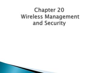 Chapter 20 Wireless Management and Security
