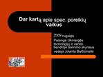 Dar karta apie spec. poreikiu vaikus