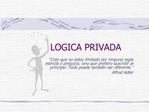 LOGICA PRIVADA