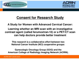 This research is a collaborative effort between two National Cancer Institute (NCI) cooperative groups: Gynecologic On