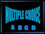MULTIPLE CHOICE