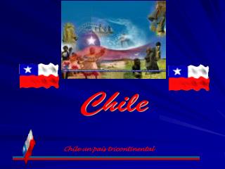 Chile un país tricontinental