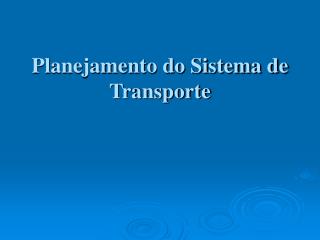 Planejamento do Sistema de Transporte