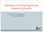 Est ndares de Catalogaci n de Objetos Culturales