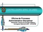 Oficina de Processo Administrativo Disciplinar Palestrante: Vinicius de Carvalho Madeira Corregedor Setorial do MP 3