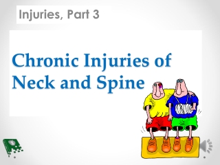 Chronic Injuries of  Neck and Spine