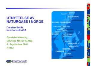 UTNYTTELSE AV NATURGASS I NORGE Carsten Sørlie Interconsult ASA