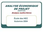 ANALYSE CONOMIQUE DE PROJET 30-871-01 Analyse multicrit res