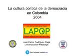 La cultura pol tica de la democracia en Colombia 2004