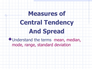 Measures of  Central Tendency And Spread