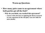 How many pairs came to an agreement where both parties got all the fruit Why do you think you reached this agreement An
