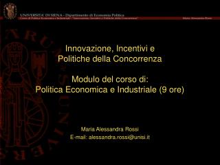Innovazione, Incentivi e Politiche della Concorrenza Modulo del corso di: Politica Economica e Industriale (9 ore)