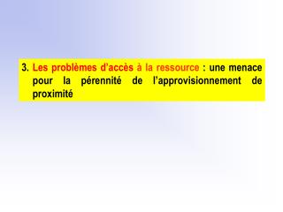 3. Les problèmes d’accès à la ressource : une menace pour la pérennité de l’approvisionnement de proximité