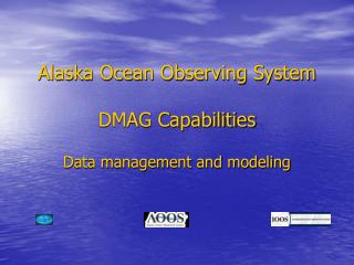 Alaska Ocean Observing System DMAG Capabilities