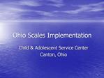 Ohio Scales Implementation