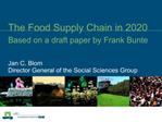 The Food Supply Chain in 2020 Based on a draft paper by Frank Bunte