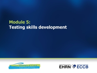 Module 5:  Testing skills development