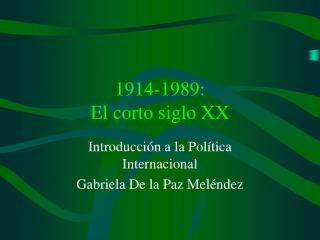 1914-1989: El corto siglo XX
