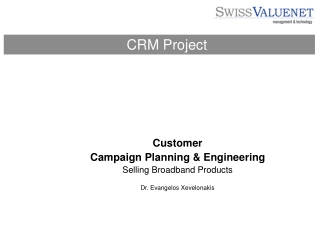 Customer  Campaign Planning &amp; Engineering Selling Broadband Products Dr. Evangelos Xevelonakis