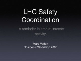 LHC Safety Coordination A reminder in time of intense activity