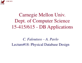 Carnegie Mellon Univ. Dept. of Computer Science 15-415/615 - DB Applications