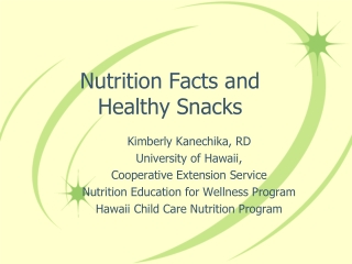 Nutrition Facts and  Healthy Snacks