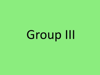 Group III