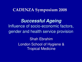 Successful Ageing Influence of socio-economic factors, gender and health service provision