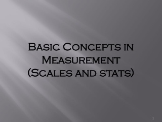 Basic Concepts in Measurement (Scales and stats)