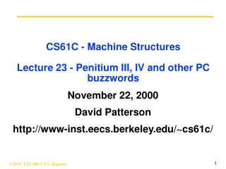 CS61C - Machine Structures Lecture 23 - Penitium III, IV and other PC buzzwords