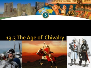 13.3 The Age of  Chivalry