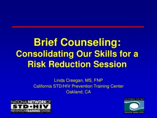 Brief Counseling:  Consolidating Our Skills for a Risk Reduction Session