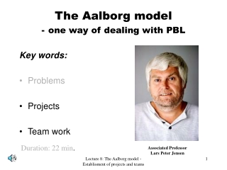 The Aalborg model - one way of dealing with PBL