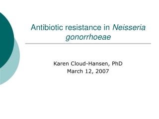 Antibiotic resistance in  Neisseria gonorrhoeae