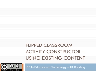 FLIPPED CLASSROOM ACTIVITY CONSTRUCTOR – USING EXISTING CONTENT