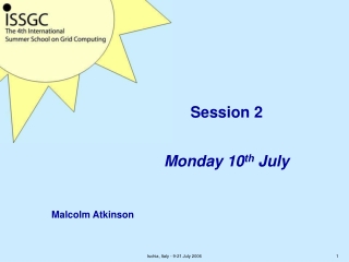 Session 2  Monday 10 th  July