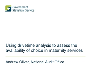 Using drivetime analysis to assess the availability of choice in maternity services