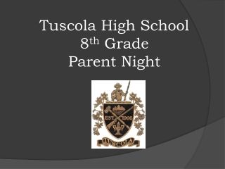 Tuscola High School 8 th  Grade  Parent Night