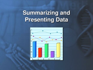 Summarizing and Presenting Data