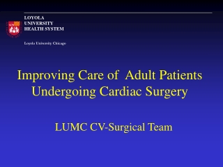 Improving Care of  Adult Patients Undergoing Cardiac Surgery