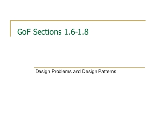 GoF Sections 1.6-1.8