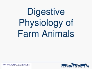 Digestive Physiology of Farm Animals