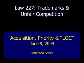 Law 227: Trademarks &amp; Unfair Competition