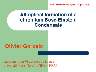 All-optical formation of a chromium Bose-Einstein Condensate