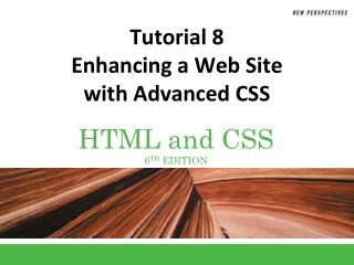 Tutorial 8 Enhancing a Web Site  with Advanced CSS