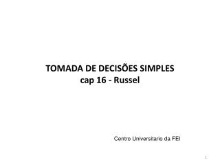 TOMADA DE DECISÕES SIMPLES cap 16 - Russel