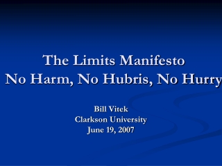 The Limits Manifesto No Harm, No Hubris, No Hurry