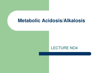 Metabolic Acidosis/Alkalosis