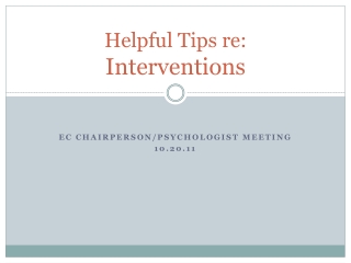 Helpful Tips re:  Interventions