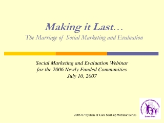 Making it Last … The Marriage of Social Marketing and Evaluation